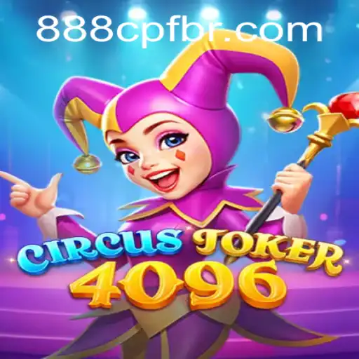 Descubra o Universo de CircusJoker4096: O Novo Fenômeno dos Jogos